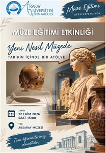 Aksaray Üniversitesi Öğrencilerinden Aksaray Müzesi'nde Sanat ve Eğitim Etkinliği
